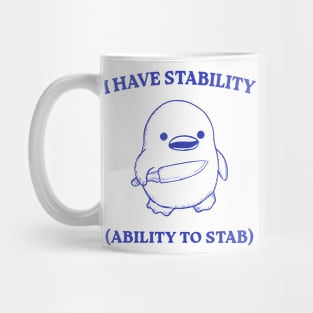 I Have Stability Ability To Stab Funny Meme Mug